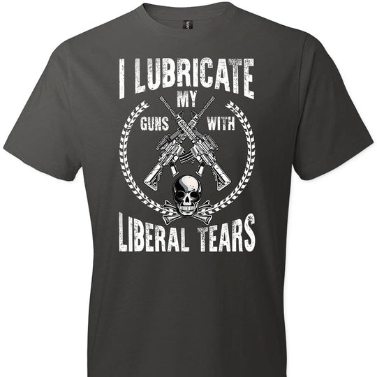 I Lubricate My Guns With Liberal Tears - Pro Gun Men's Apparel - Dark Grey T Shirts