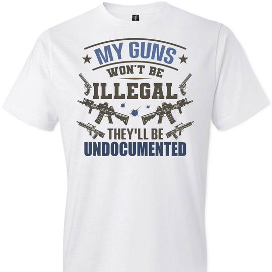 My Guns Won't Be Illegal They'll Be Undocumented - Men's Shooting Clothing - White T-Shirt