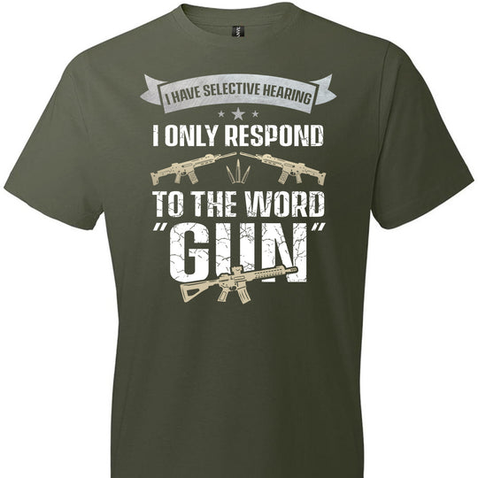 I Have Selective Hearing I Only Respond to the Word Gun - Shooting Men's Clothing - City Green T-Shirt