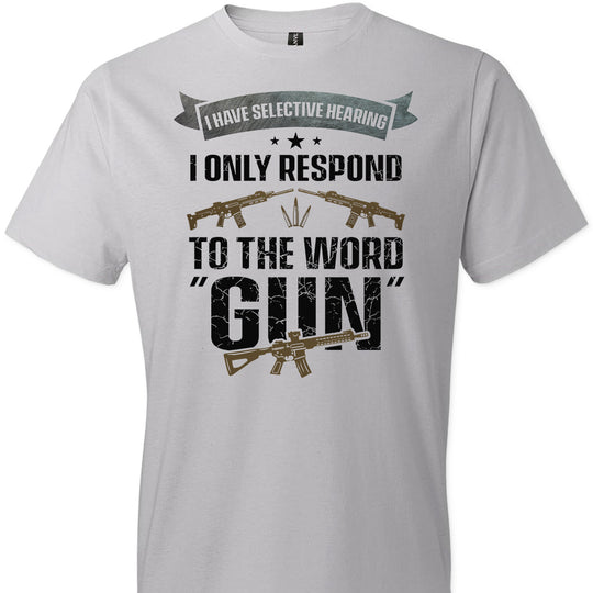 I Have Selective Hearing I Only Respond to the Word Gun - Shooting Men's Clothing - Grey T-Shirt