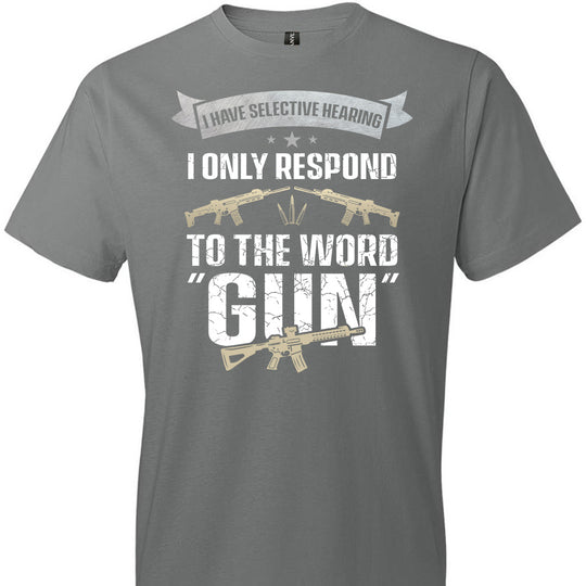 I Have Selective Hearing I Only Respond to the Word Gun - Shooting Men's Clothing - Grey T-Shirt