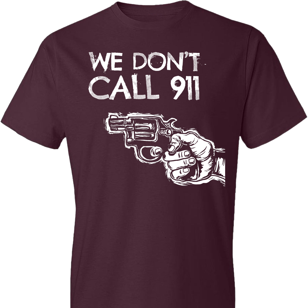 We Don't Call 911 - Men's Pro Gun Shooting T-Shirt - Maroon